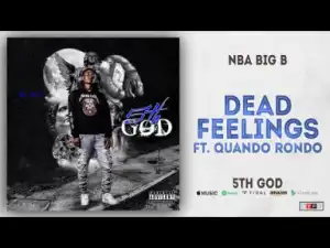 NBA Big B - Dead Feelings Ft. Quando Rondo